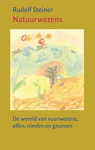 Natuurwezens: de wereld van vuurwezens, elfen, nimfen en gnomen von Christofoor, Uitgeverij
